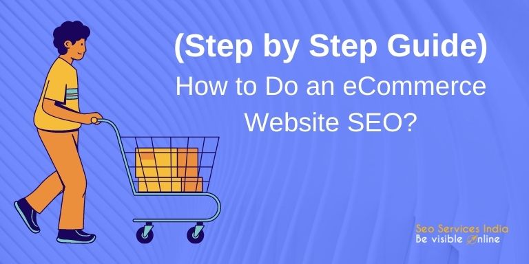 Step by Step Guide, How to Do an eCommerce Website SEO?
