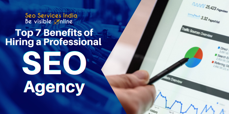 Top 7 Benefits of Hiring a Professional SEO Agency
