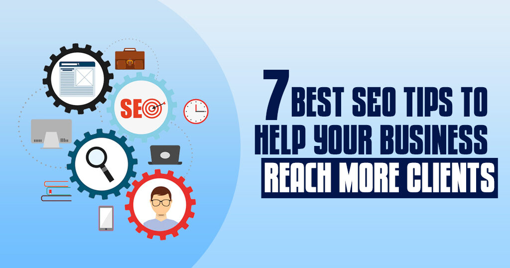 Best SEO Tips to Help Your Business Reach More Clients
