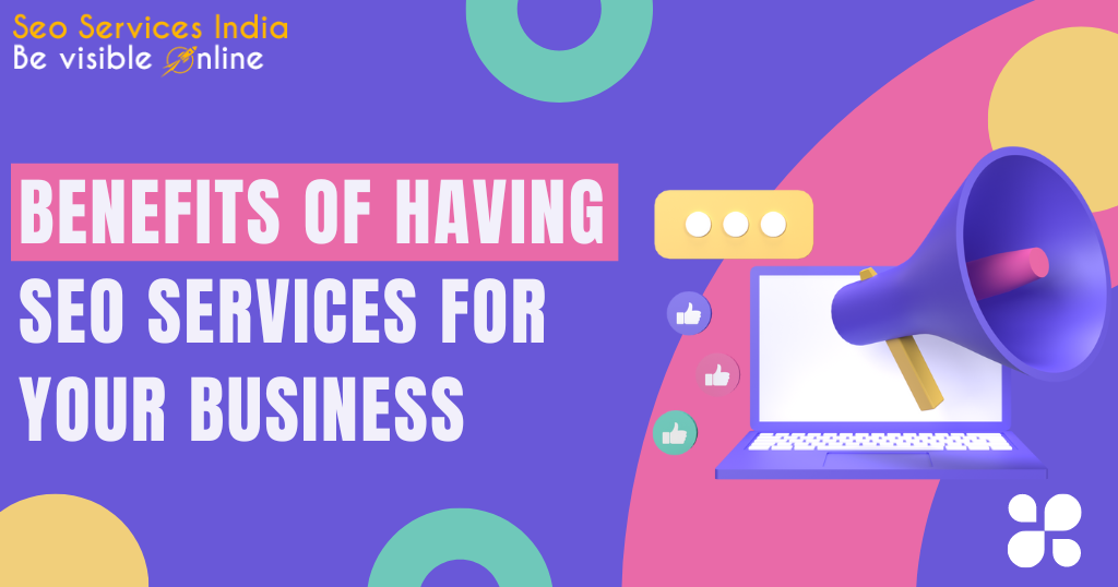 Benefits of having seo services for your business