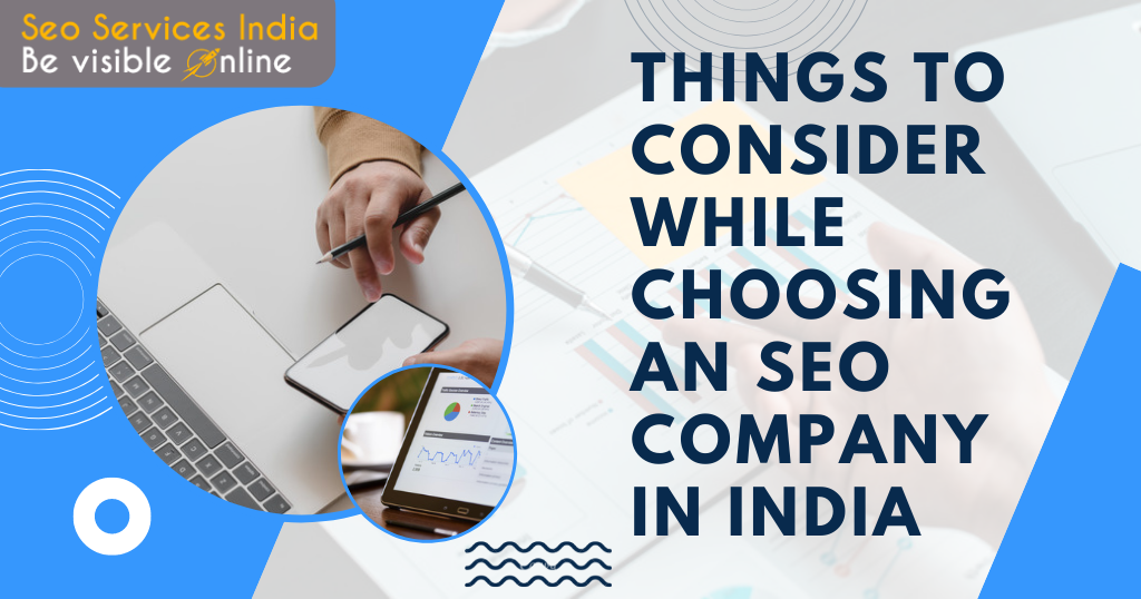 Crucial Things to Consider While Choosing an SEO Company in India